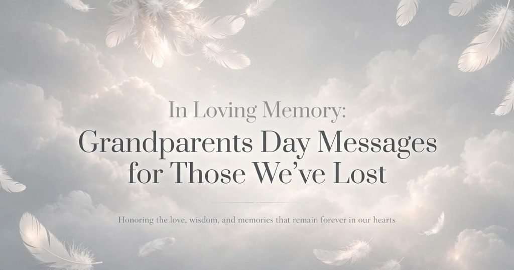 In Loving Memory: Grandparents Day Messages for Those We've Lost