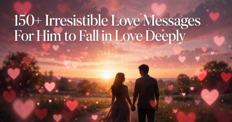 Love Messages For Him To Fall in Love