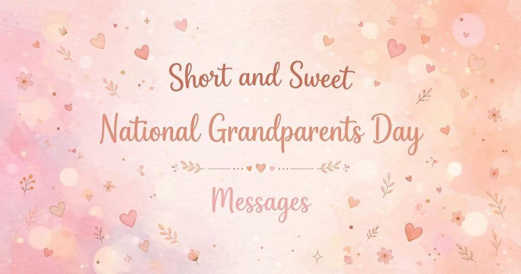 Short and Sweet National Grandparents Day Messages