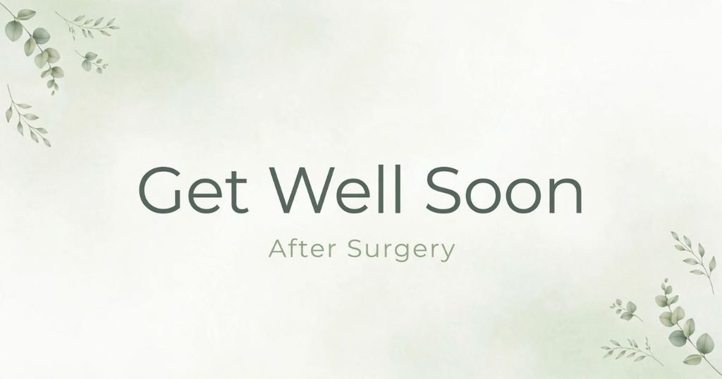 Short and Simple Get Well Soon Messages After Surgery
